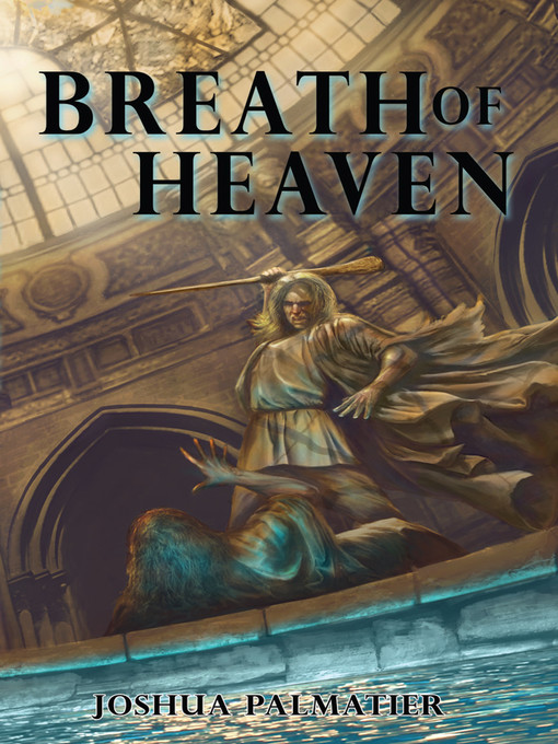 Title details for Breath of Heaven by Joshua Palmatier - Available